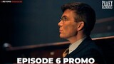 Peaky Blinders S06E06 Promo "Lock & Key" Official Promo First Look
