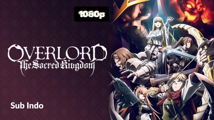 1080p_Overlord Movie: The Sacred Kingdom (SubIndo)