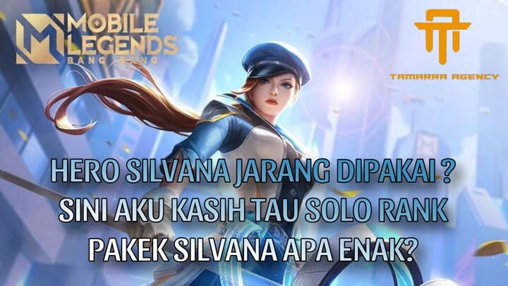 [TA] HERO SILVANA JARANG DIPAKAI ? SINI AKU KASIH TAU SOLO RANK PAKEK SILVANA APA ENAK ?