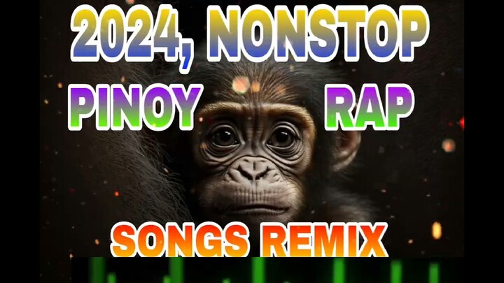 NONSTOP 2024 PINOY RAP REMIX