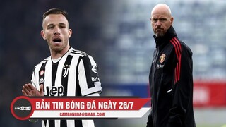 Bản tin Bóng Đá ngày 26/7 | Arsenal muốn đón thêm tân binh; Ten Hag kỉ luật mạnh tay tại Man Utd