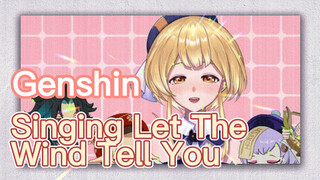 Singing Let The Wind Tell You