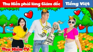 Thu Hiền Phải Lòng Giám Đốc | Thu Hiền TV Tập 96 | Phim Cổ Tích Đời Thực Hay Nhất 2021