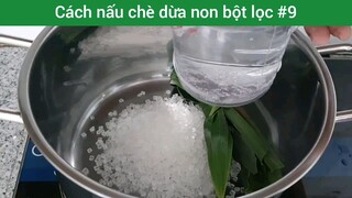 Cách nấu chè dừa non bột lọc p9