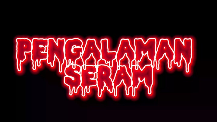 pengalaman seram