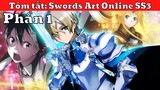 ALL IN ONE: Sword Art Online SS3 |Tóm Tắt Hắc Kiếm Sĩ P1