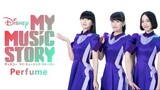 Perfume - My Music Story [2021.03.12]