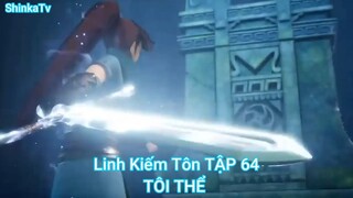 Linh Kiếm Tôn TẬP 64-TÔI THỂ
