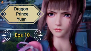 Dragon Prince Yuan Episode 10