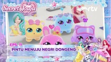 SECRET JOUJU : BIJOU OF STAR | Pintu menuju Negri Dongeng | Episode 11