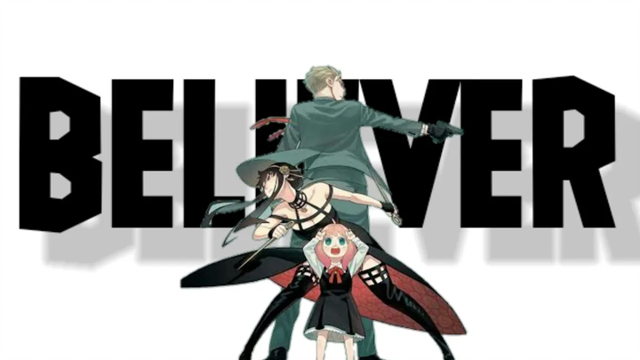 สายลับ x ครอบครัว AMV - Believer