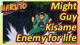 Might Guy Kisame Enemy for life