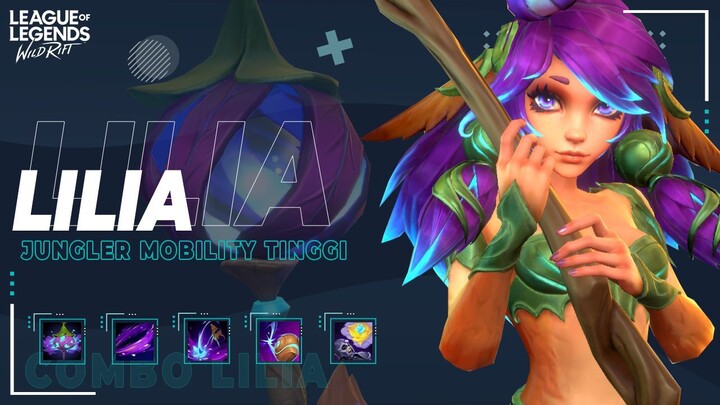 Lilia Rilis, Hero Baru Jungler Dengan Mobility Tinggi, Penjelasan Skill Combo & Tips Lilia Wild Rift