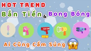 PLAY TOGETHER | CẬP NHẬT TREND SÚNG BẮN TIỀN & SÚNG BONG BÓNG | MONEY & SOAP BUBBLE GUN | NEW UPDATE