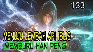 MEMBURU HANPENG ! - MENUJU LEMBAH API IBLISS ! BTTH BATTLE THROUGH THE HEAVEN !