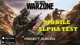CALL OF DUTY WARZONE MOBILE ALPHA TEST IS HERE ANDROID IOS CODE NAME PROJECT AURORA 2022
