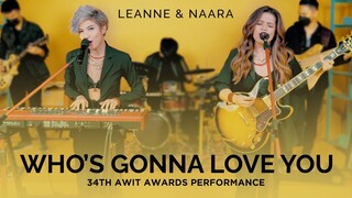 Leanne & Naara - Who's Gonna Love You (34th Awit Awards Performance)