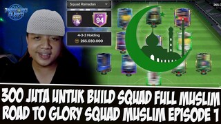 300 JUTA UNTUK BUILD SQUAD FULL MUSLIM  ROAD TO GLORY SPESIAL RAMADAN EA FC MOBILE PERKORO DUNYO