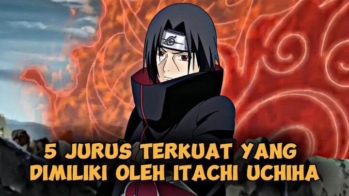 5 JURUS TERKUAT YANG DIMILIKI OLEH ITACHI UCHIHA🤯