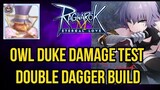 Owl Duke Damage Test [Double Dagger] - Ragnarok Mobile Eternal Love