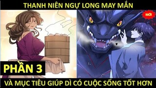 Review truyện tranh | Thanh niên ngự long may mắn và mục tiêu giúp dì có cuộc sống tốt hơn | Phần 3