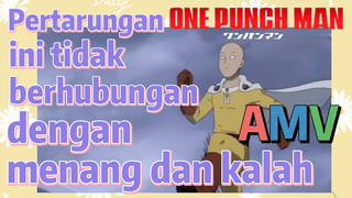 [One Punch Man] AMV |  Pertarungan ini tidak berhubungan dengan menang dan kalah