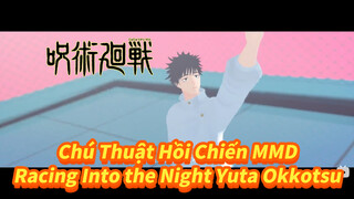 [Chú Thuật Hồi Chiến MMD] Racing Into the Night - Yuta Okkotsu