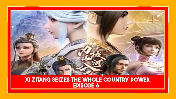 Xi Zitang Seizes the Whole Country Power episode 6 sub indo