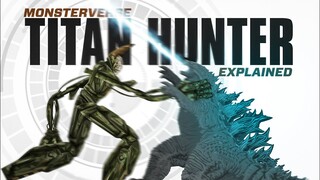 Could Godzilla defeat the Titan HUNTER? | Titan Hunter MECH Explained