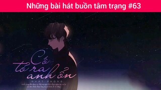 Những bài hát buồn tâm trạng p63