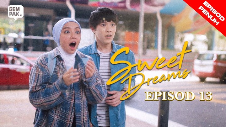 [EPISOD PENUH]  Sweet Dreams EP 13 - Mira Filzah, Ben Amir, Sean Lee