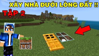 Tập 2 | SINH TỒN MINECRAFT PE 1.18 | Xây Nhà Dưới Lòng Đất Trong Survival..!!