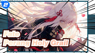 [Fate|Keren]Keren!Pengalaman pesta visual dari Perang Holy Grail!!!_2