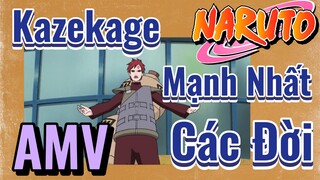 [Naruto] AMV | Kazekage Mạnh Nhất Các Đời