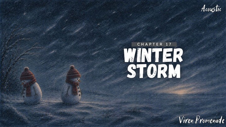 Winter Storm (Chapter 17) | Viren Promenade | Acoustic Winter Love Ballad | Winter of Forever