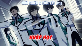 [MAHOUKA KOUKOU NO RETTOUSEI] GIỚI THIỆU & TÓM TẮT (P1) - NHẬP HỌC