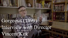 [NoSub - Interview with Director Vincent Kok]  玻璃樽 / Boh lei chun / Gorgeous (1999) | Pha lê tôn