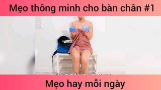 Mẹo thông minh cho bàn chân p1