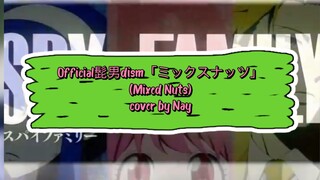 Official髭男dism「ミックスナッツ」 (Mixed Nuts) cover by Nay