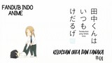 [FANDUB INDO] Tanaka-kun Wa Itsumo Kedaruge || Kelucuan Ohta Dan Tanaka Eps 1