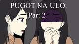 PUGOT NA ULO PART 2/ Animated horror story