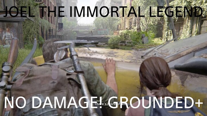 THE LAST OF US PART I: GROUNDED+ (NO DAMAGE!) JOEL THE IMMORTAL LEGEND (WELCOME TO HOTEL PITTSBURGH)