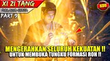 SELURUH KEKUATAN DILANCARKAN PENGAKTIFKAN TUNGKU ROH !! - Alur Cerita Donghua #XZT Part 9