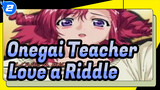 [Onegai☆Teacher] IN Love a Riddle (With Chinese & Japanese Lyrics)_2