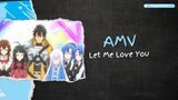 Saikyou Tank No Meikyou「AMV」Let Me Love You