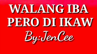 Walang iba pero di ikaw lyrics by: JenCee