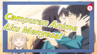 [Campuran Anime] Aku Menyesal Tidak Bisa Menjadi Pahlawan Wanitamu_1