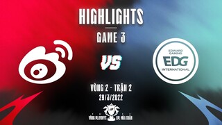 WBG vs EDG | Highlights - Game 3 | Playoffs Vòng 2 - Trận 2 | LPL Mùa Xuân 2022