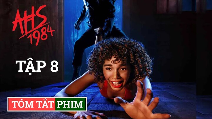 AHS 9 Tập 8✅ ĐẠI HỘI SÁT NHÂN 🔴 HỒN MA BÁO OÁN 🔴Tóm Tắt Phim Truyện Kinh Dị Mỹ 9:1984  #NagiMovie