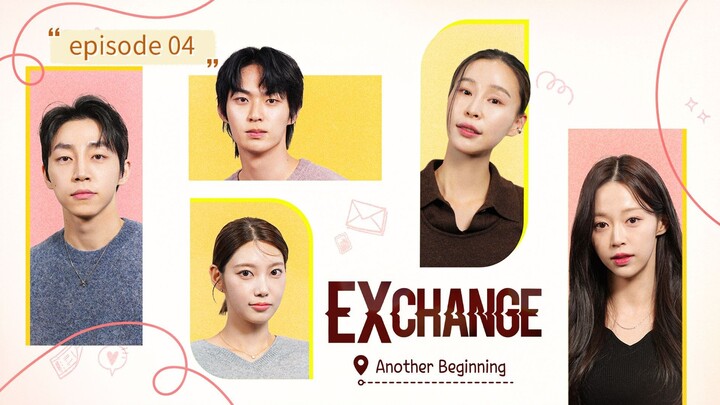 EXcange - Another Beginning Eps 04 | Sub Indo
